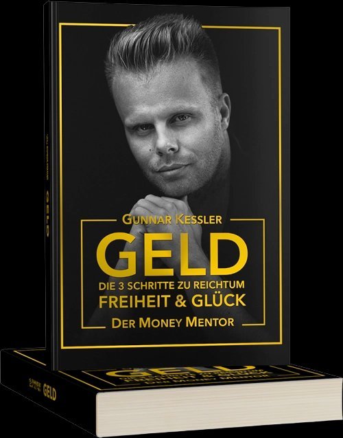 Gunnar Kessler GELD Buch – Die 3 Schritte zu Reichtum Freiheit und Glück
